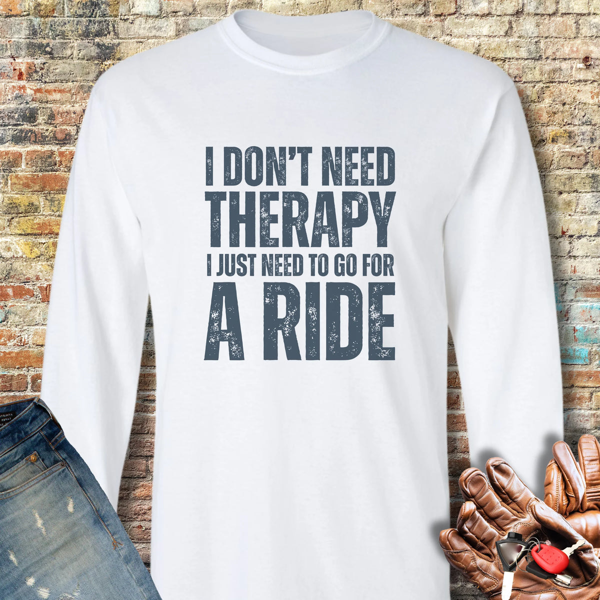 Don't Need Therapy Long Sleeve T-Shirt - White