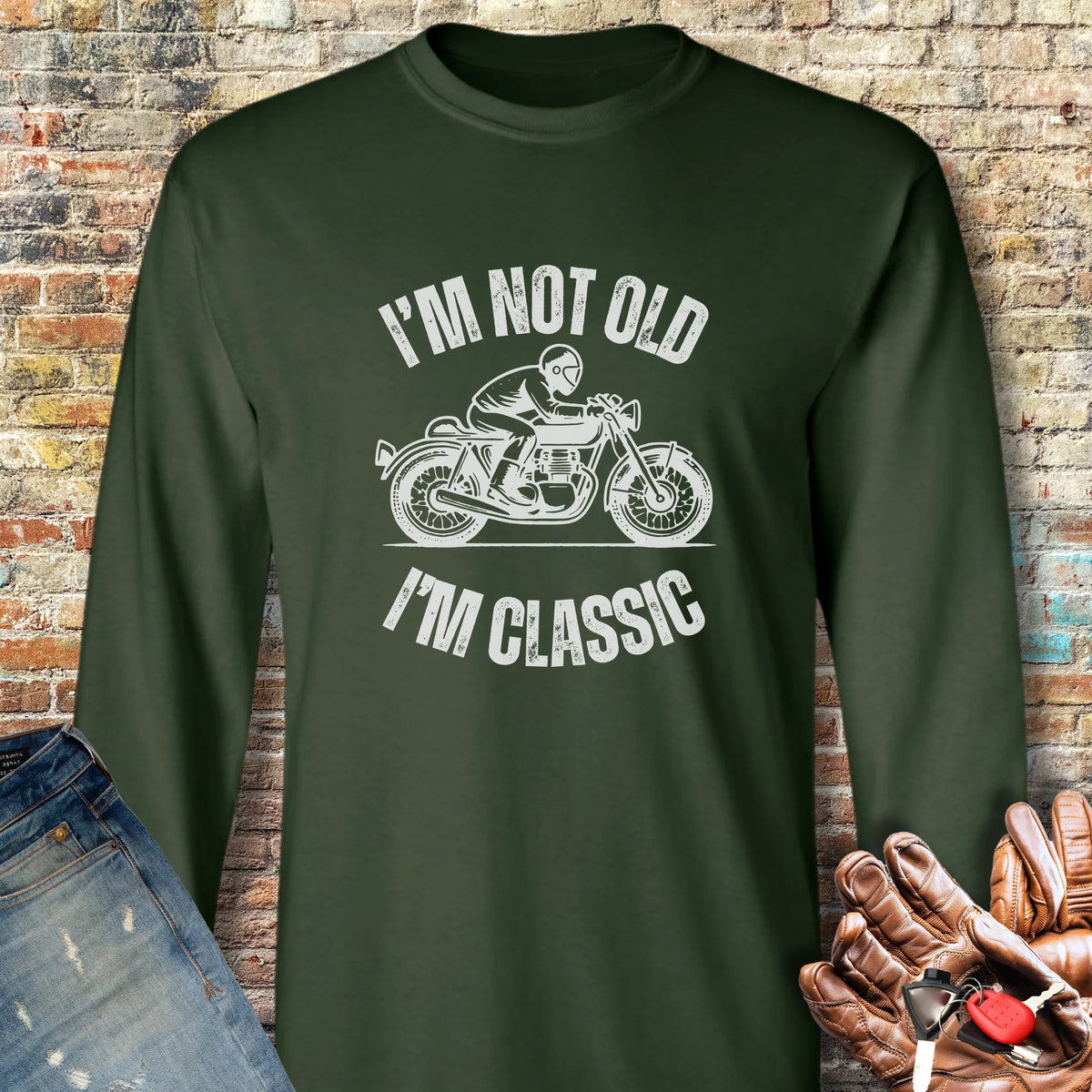I'm Not Old Long Sleeve T-Shirt - Forest Green