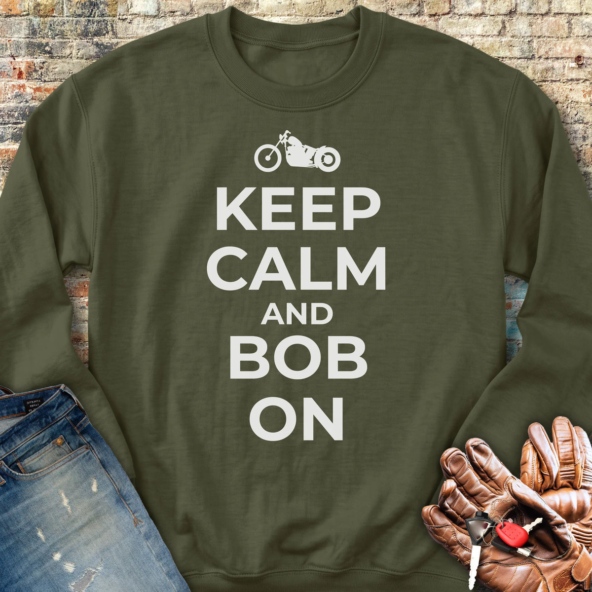 Keep Calm And Bob On Sweatshirt - Military Green