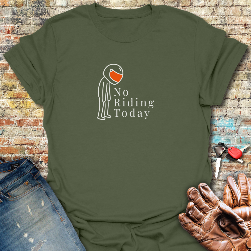 No Riding T-Shirt - Military Green
