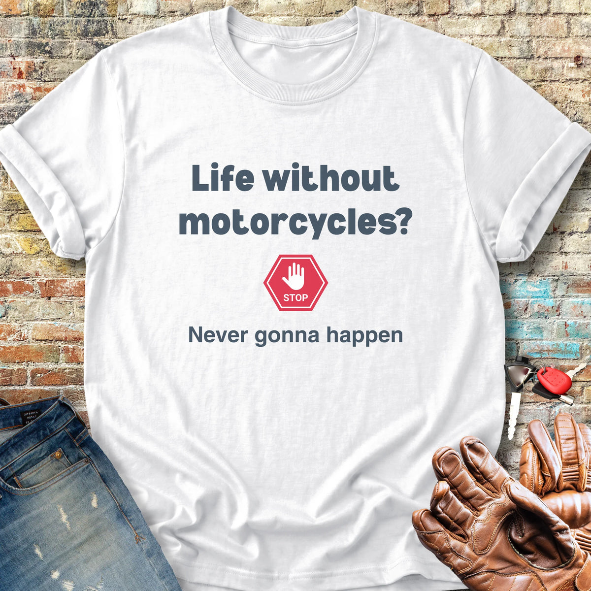 Never Gonna Happen Classic T-Shirt - White