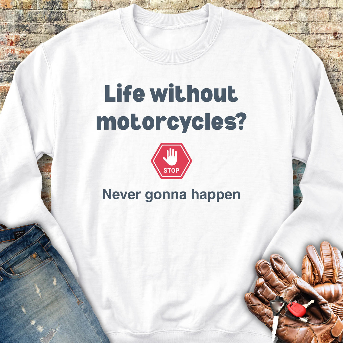Never Gonna Happen Sweatshirt - White