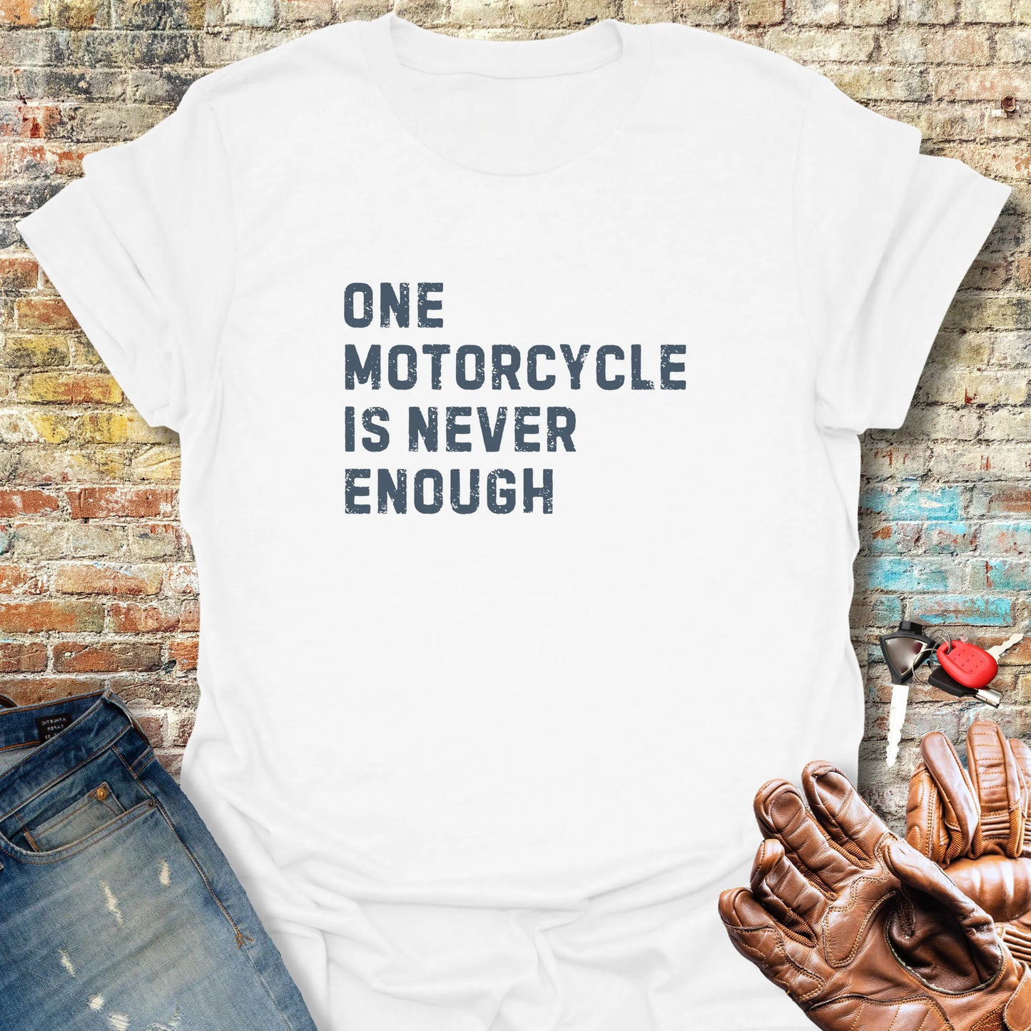 One Motorcycle Is Never Enough (Text) T-Shirt - White