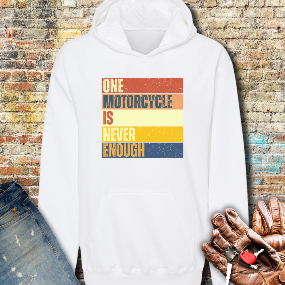 One Motorcycle Is Never Enough Hoodie - White
