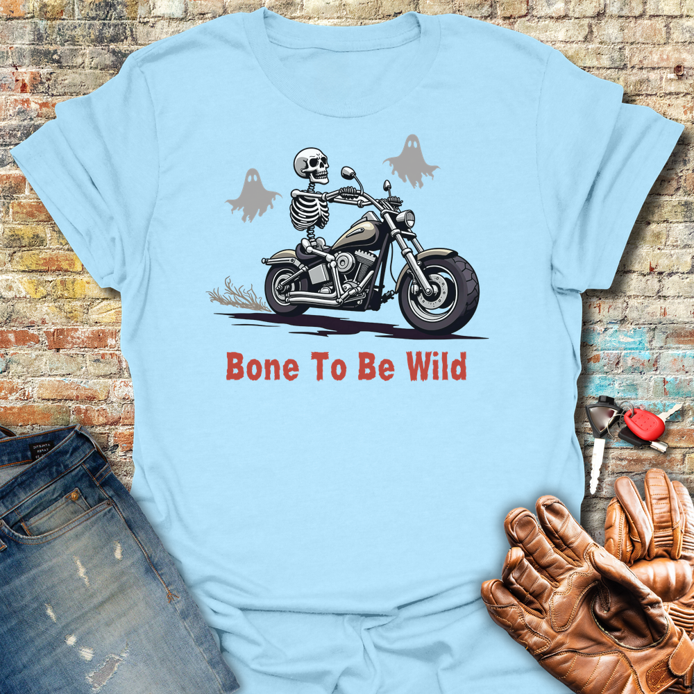 Bone To Be Wild T-Shirt