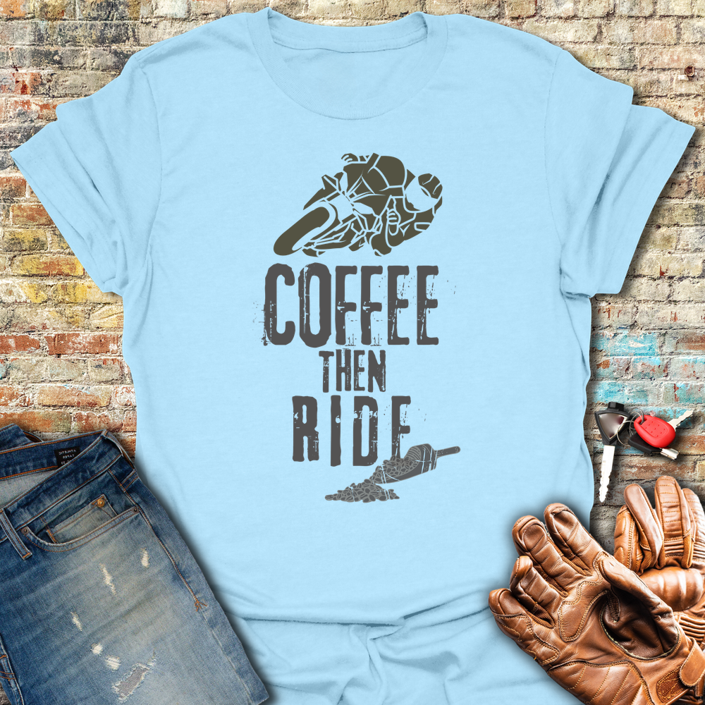 Coffee Then Ride (Sport) T-Shirt