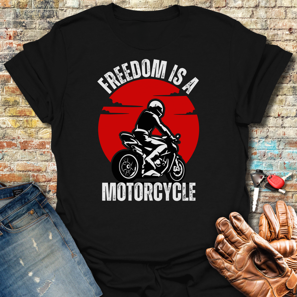 Freedom Is A Motorcycle T-Shirt