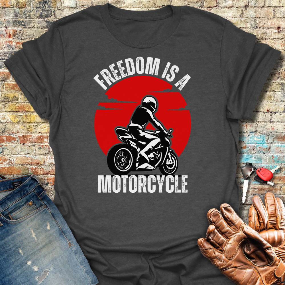 Freedom Is A Motorcycle T-Shirt