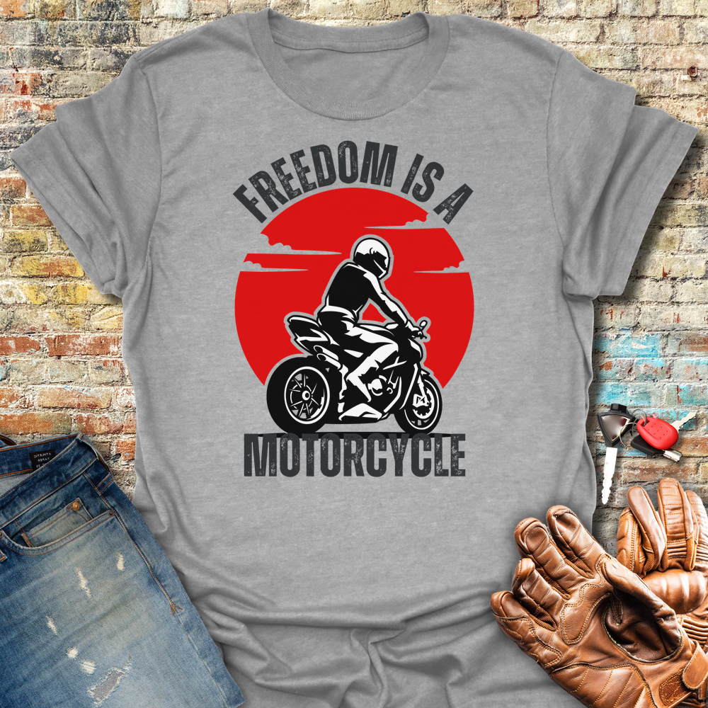 Freedom Is A Motorcycle T-Shirt