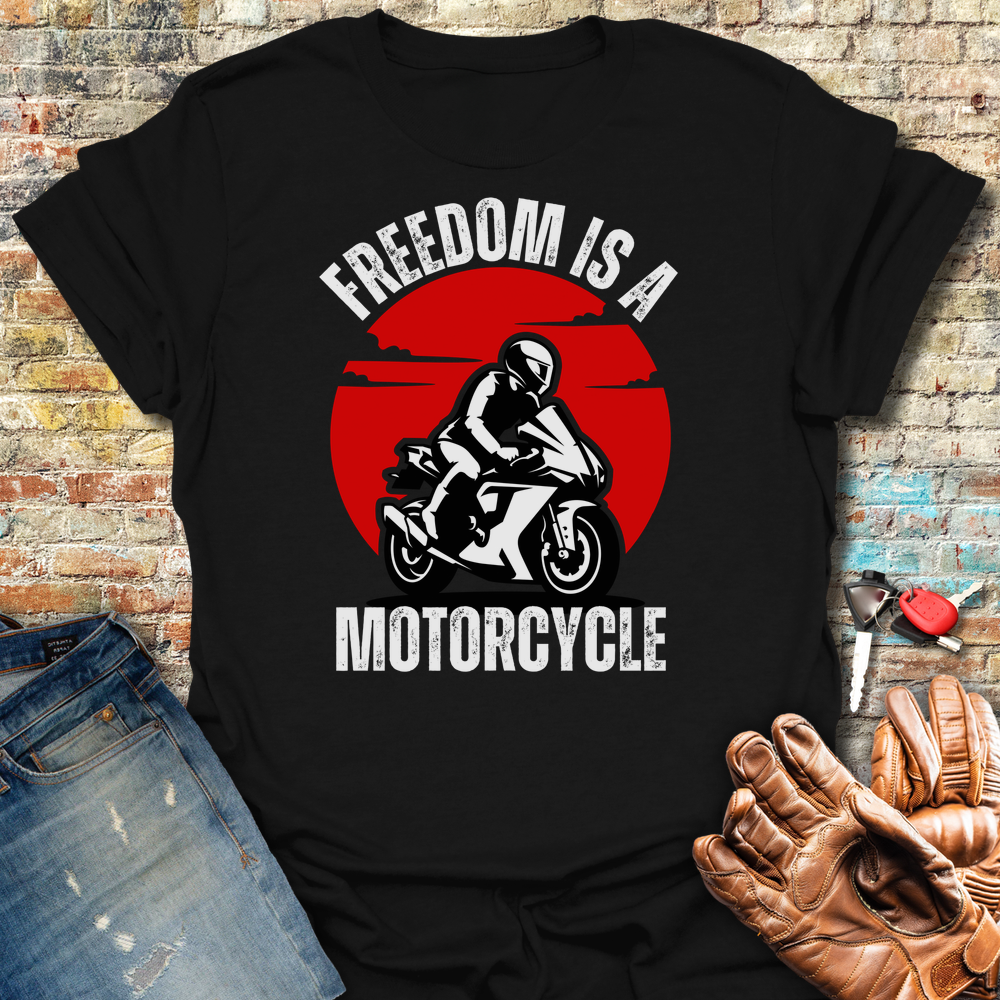 Freedom Is A Motorcycle T-Shirt