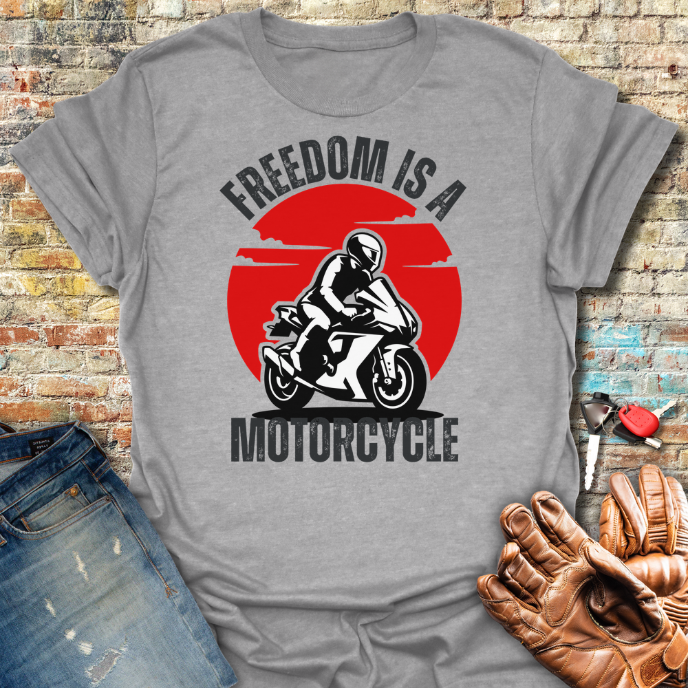 Freedom Is A Motorcycle T-Shirt