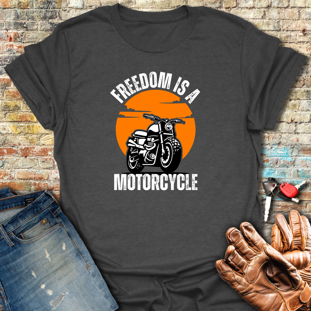 Freedom Is A Motorcycle T-Shirt