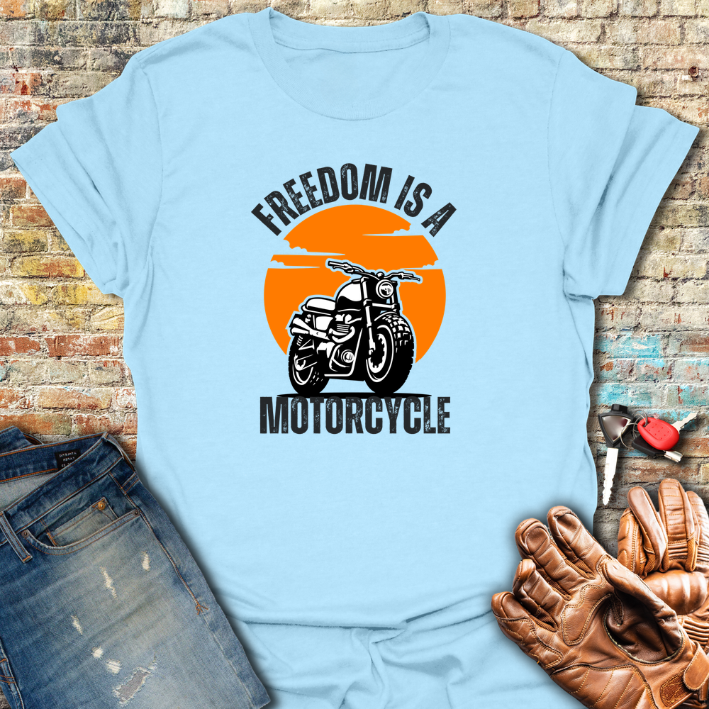 Freedom Is A Motorcycle T-Shirt