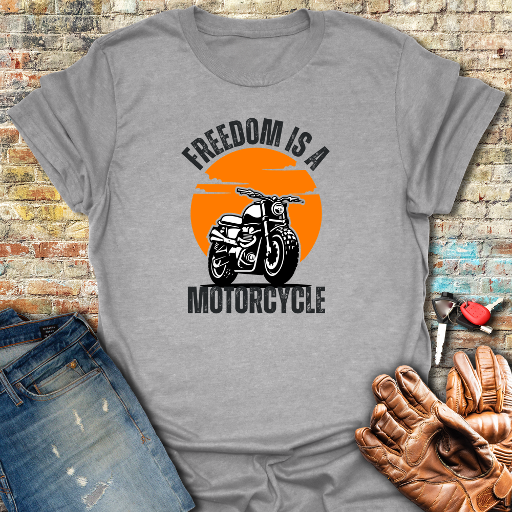Freedom Is A Motorcycle T-Shirt