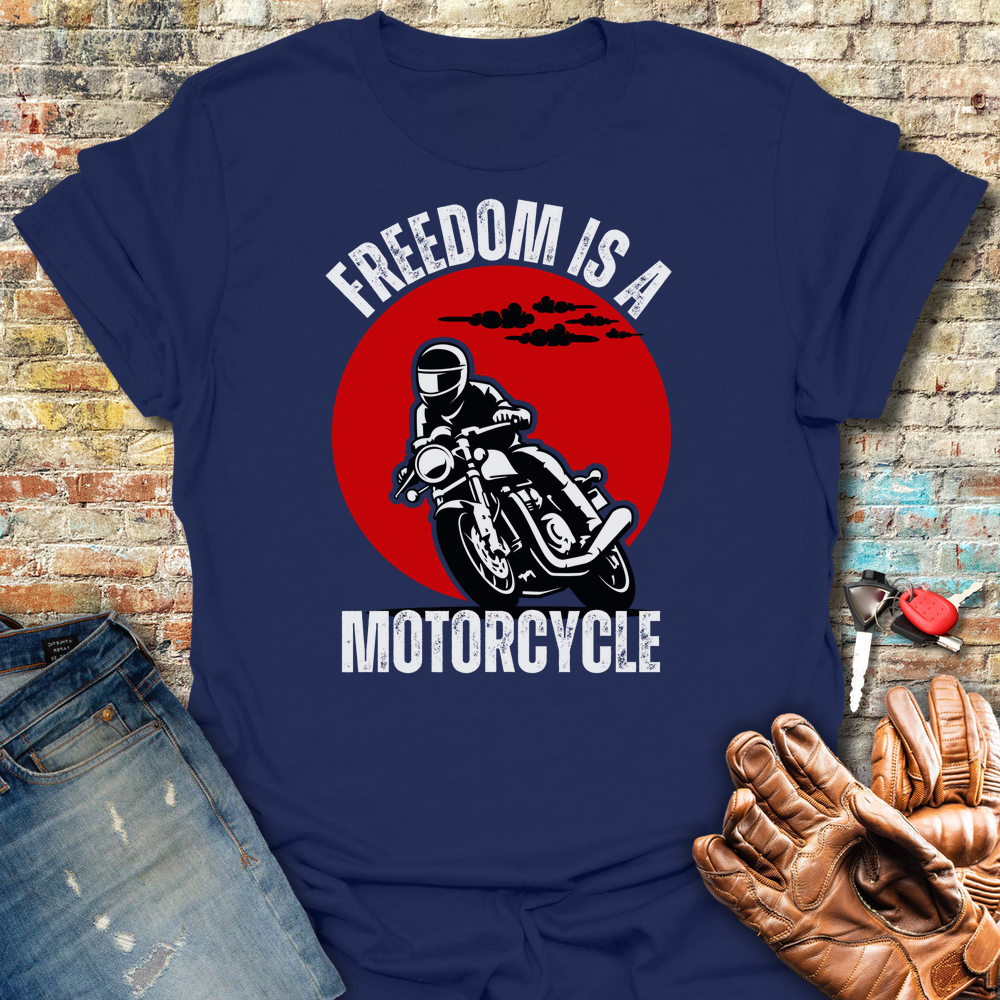 Freedom Is A Motorcycle T-Shirt