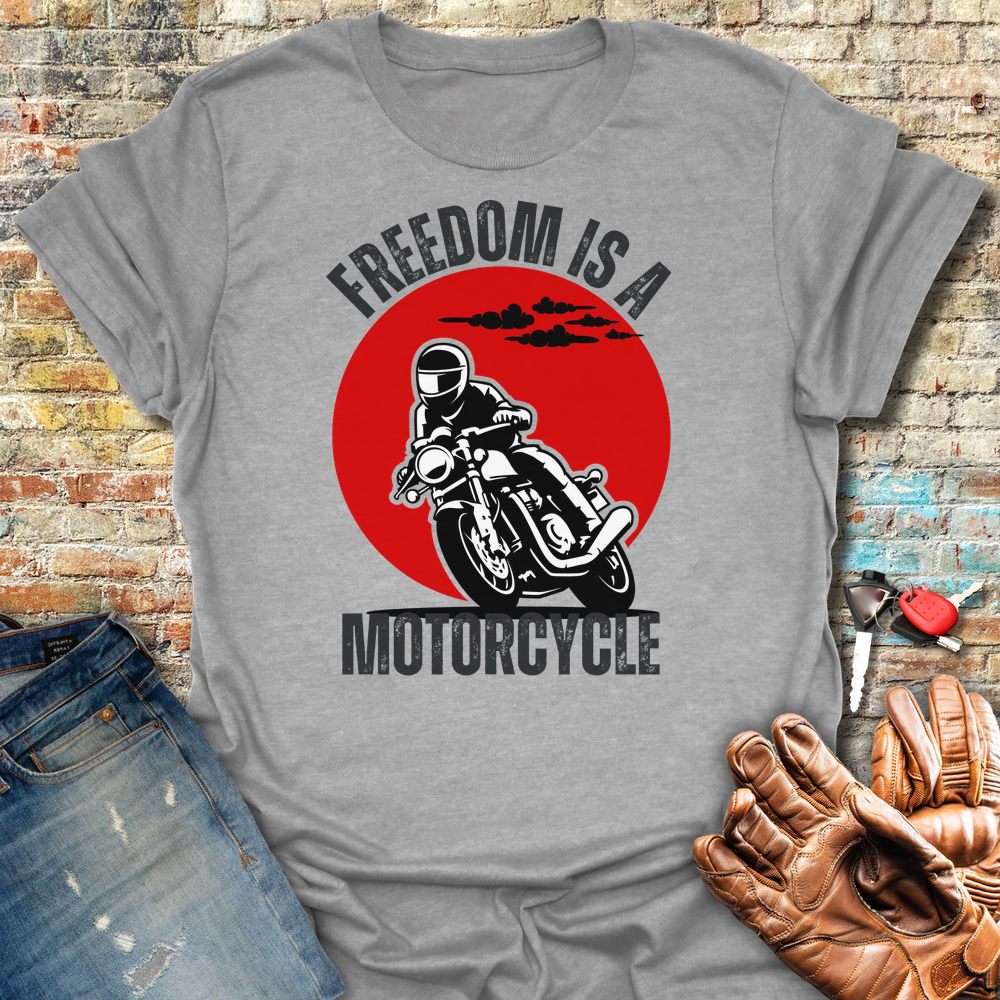 Freedom Is A Motorcycle T-Shirt
