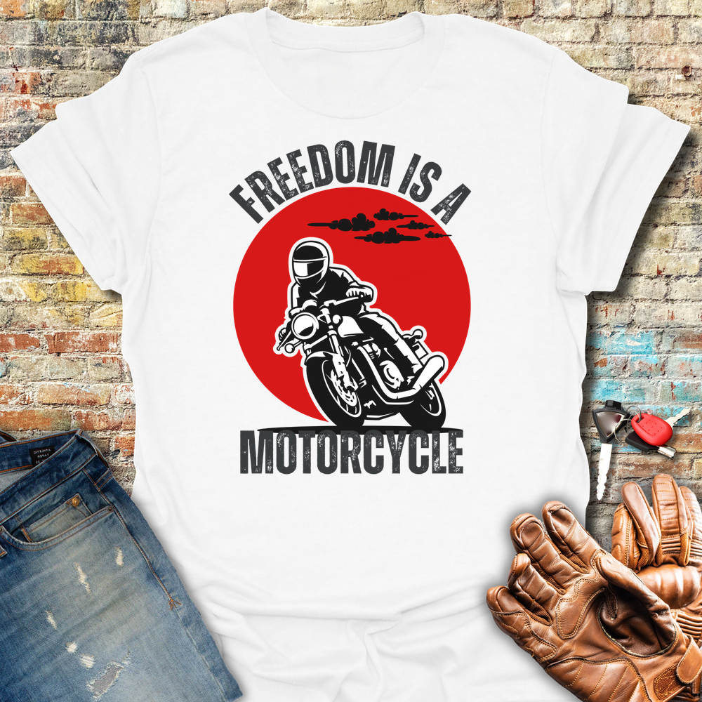 Freedom Is A Motorcycle T-Shirt