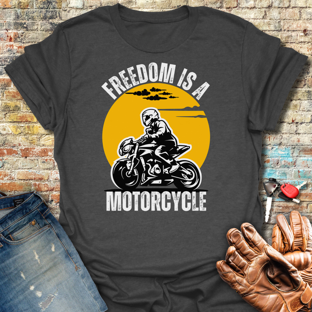 Freedom Is A Motorcycle T-Shirt