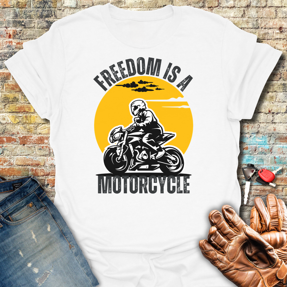 Freedom Is A Motorcycle T-Shirt