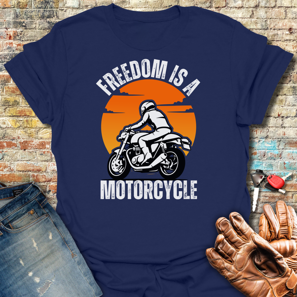 Freedom Is A Motorcycle T-Shirt