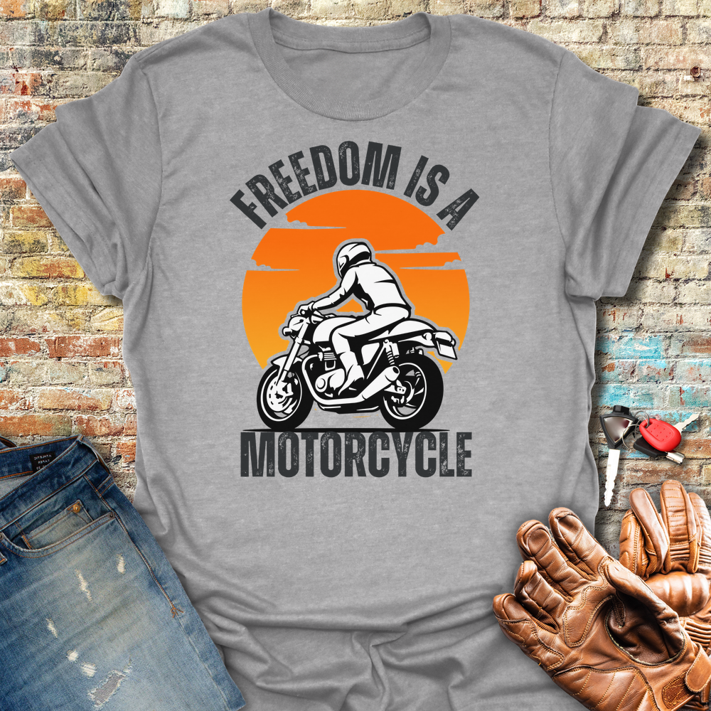 Freedom Is A Motorcycle T-Shirt