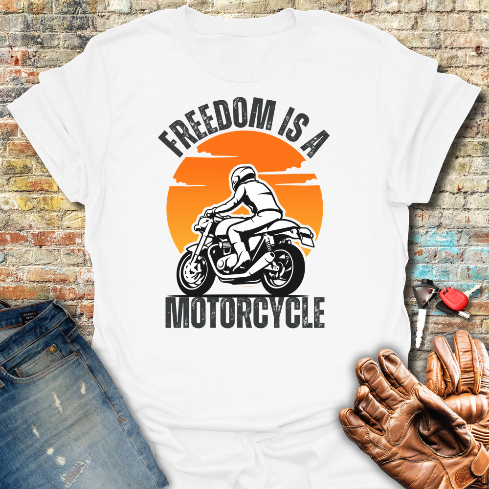 Freedom Is A Motorcycle T-Shirt