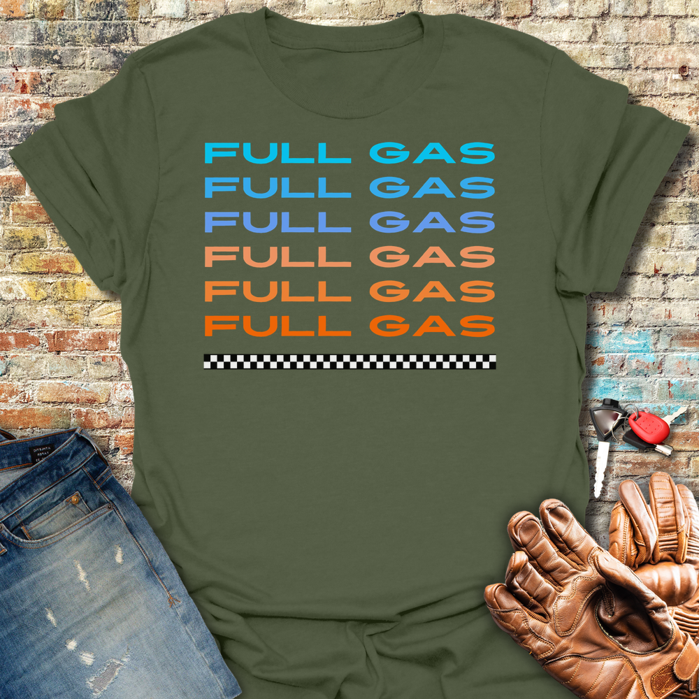 Full Gas Full Gas T-Shirt