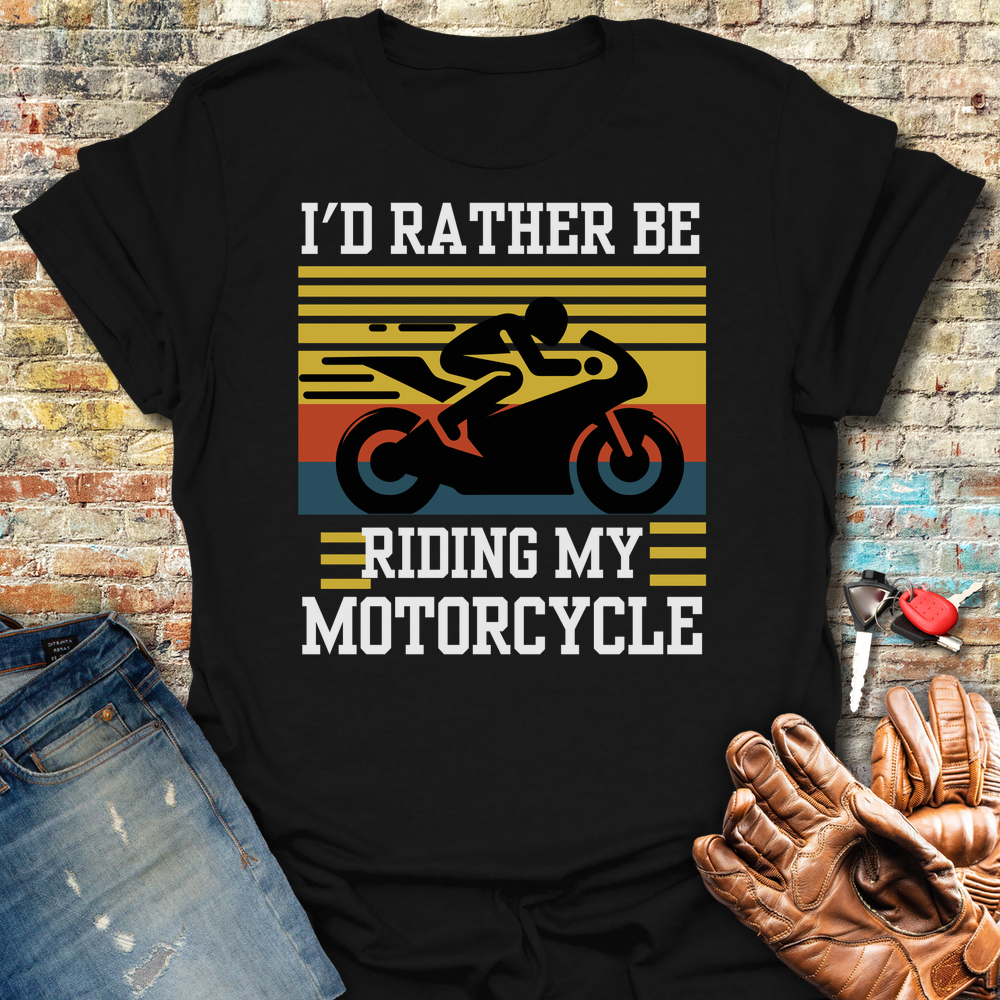 I'd Rather Be Riding T-Shirt