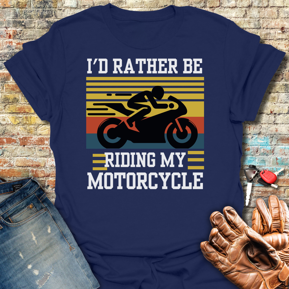I'd Rather Be Riding T-Shirt