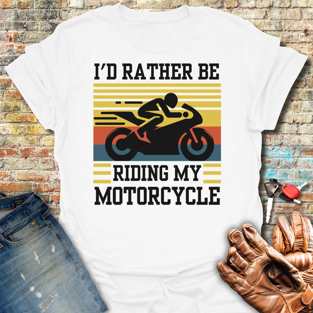 I'd Rather Be Riding T-Shirt