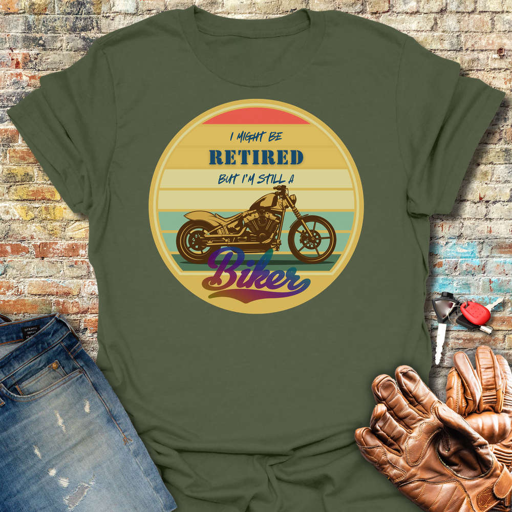 I Might Be Retired T-Shirt