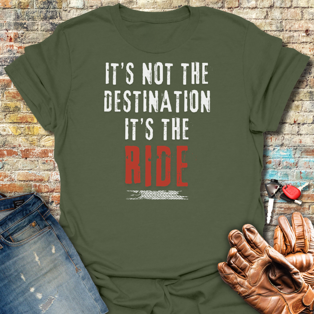 It's Not The Destination T-Shirt