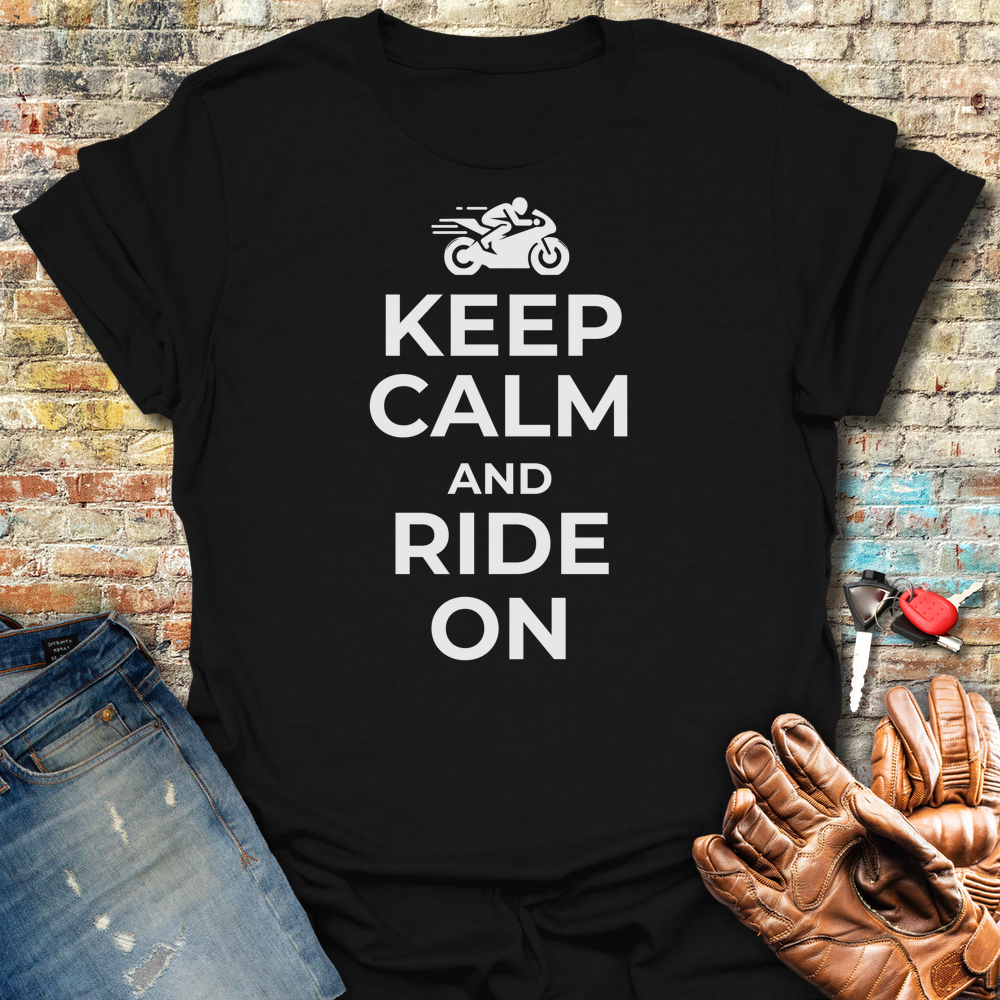 Keep Calm And Ride On T-Shirt