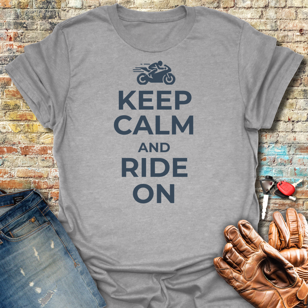 Keep Calm And Ride On T-Shirt