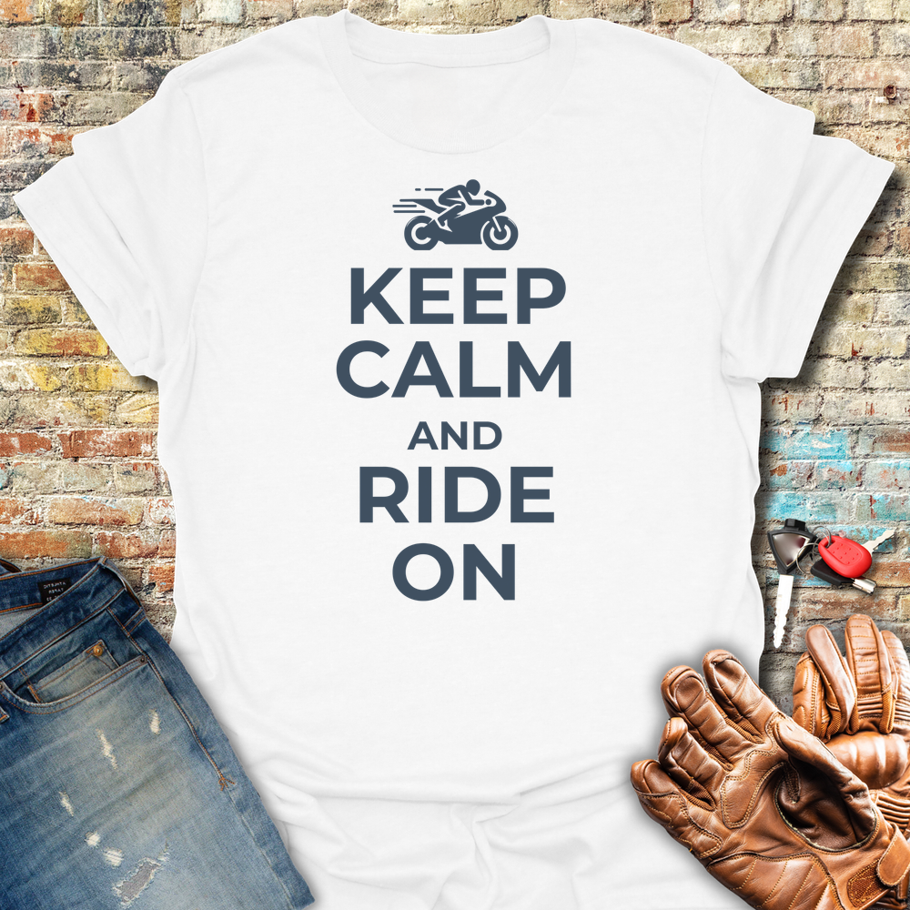Keep Calm And Ride On T-Shirt