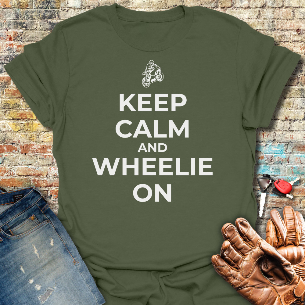 Keep Calm And Wheelie On T-Shirt