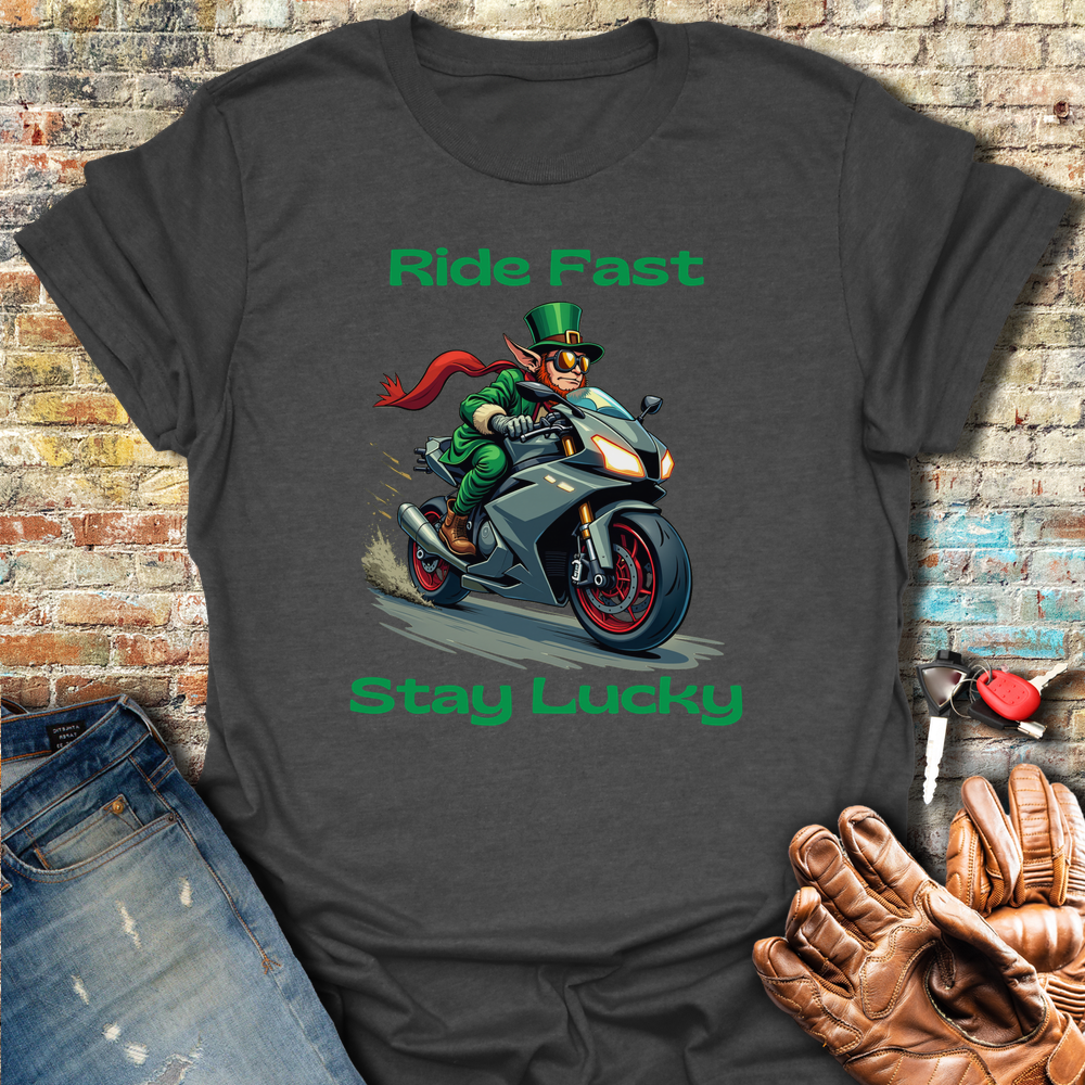 Ride Fast Stay Lucky T-Shirt