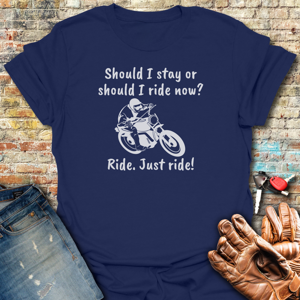Should I Ride T-Shirt