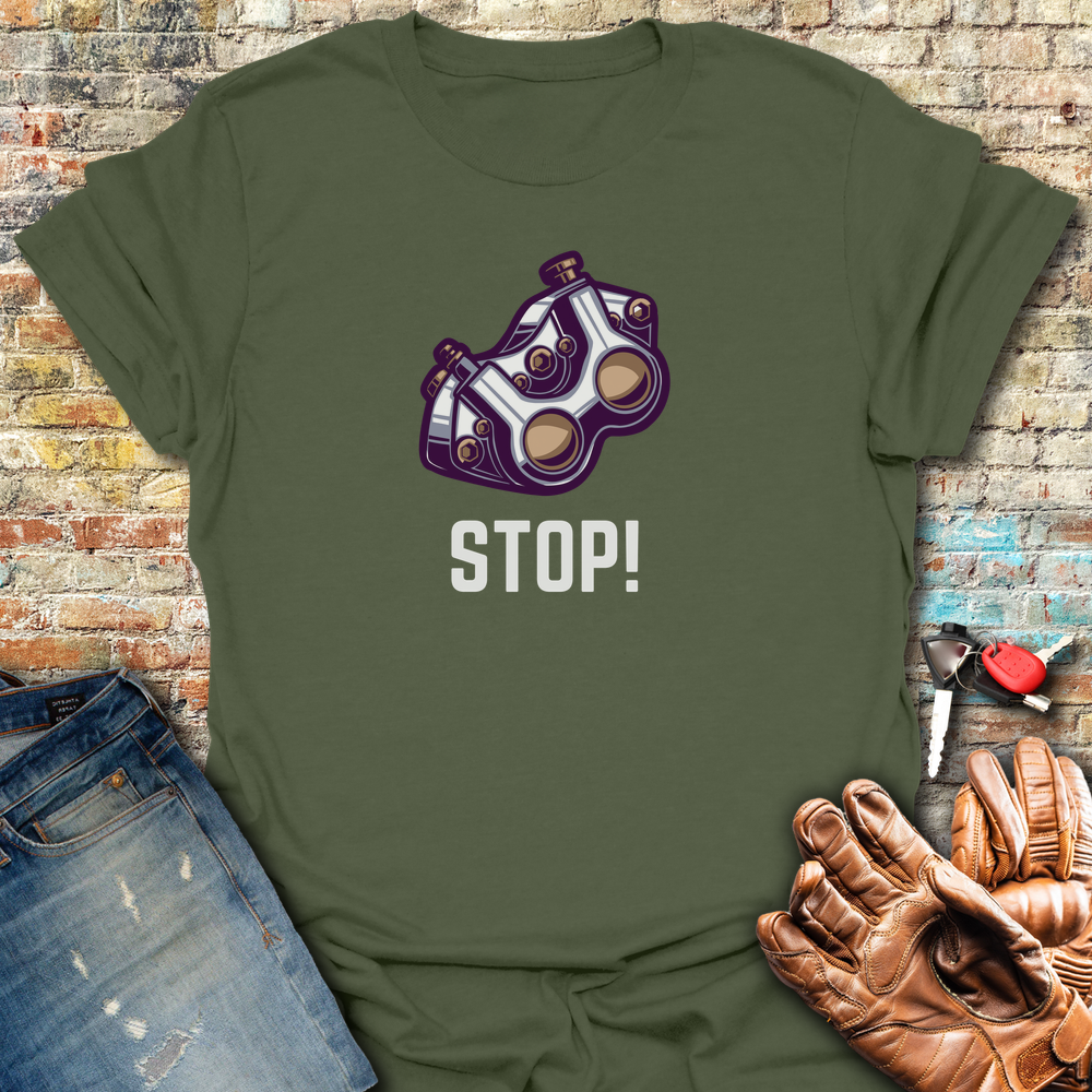 Stop! T-Shirt