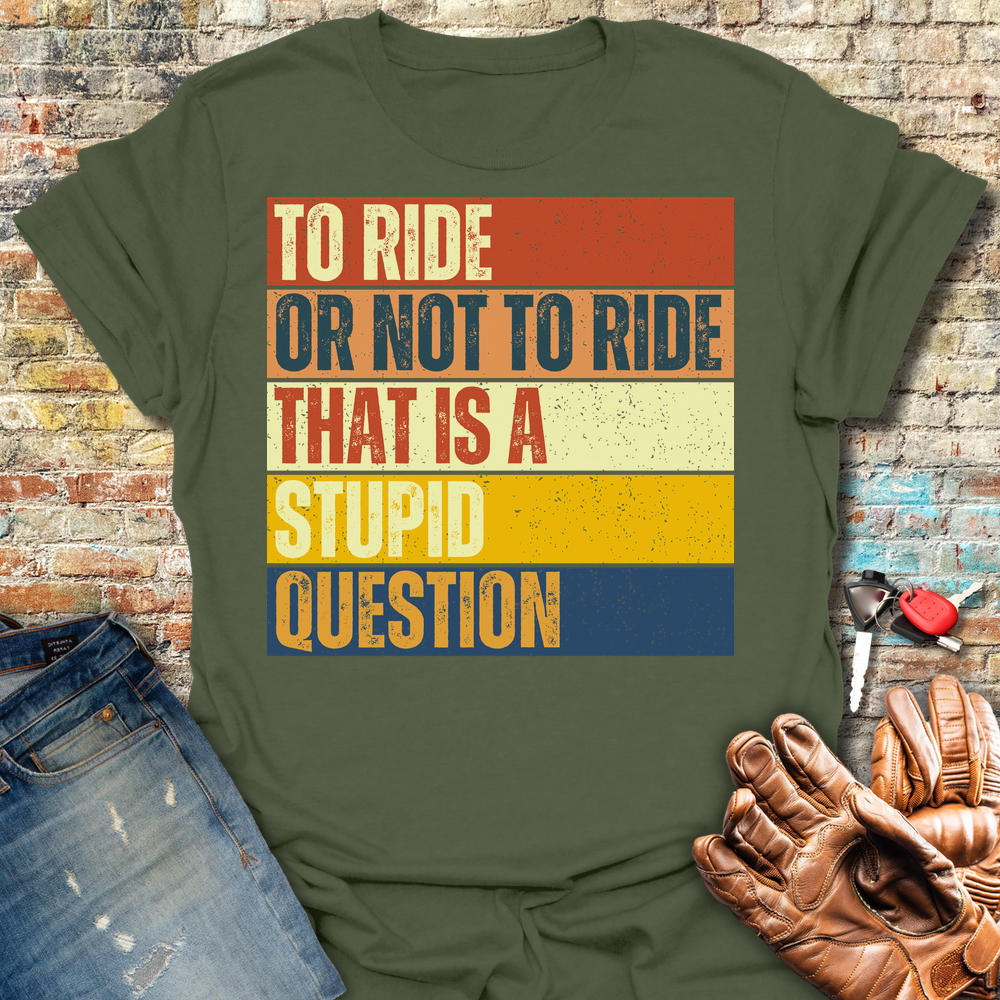 To Ride Or Not To Ride (Block) T-Shirt