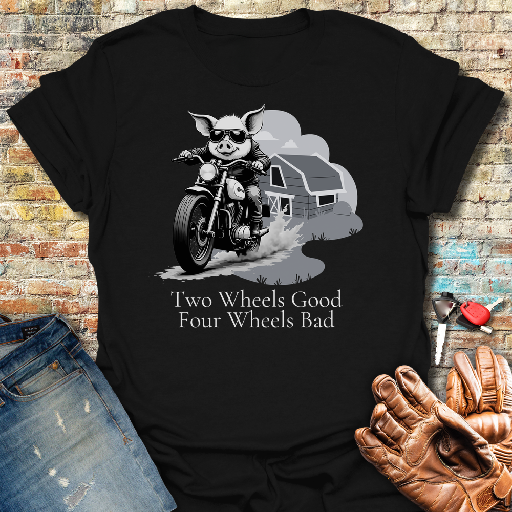 Two Wheels Good T-Shirt
