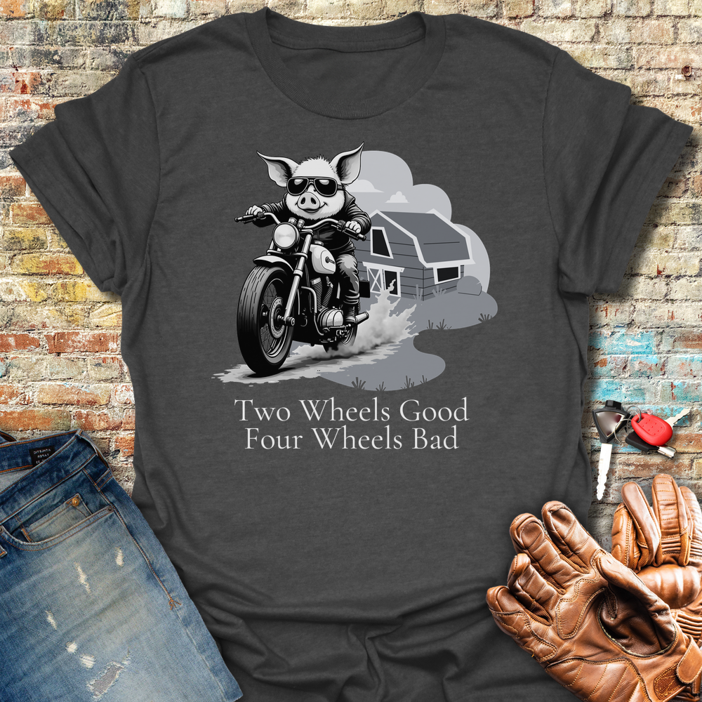 Two Wheels Good T-Shirt