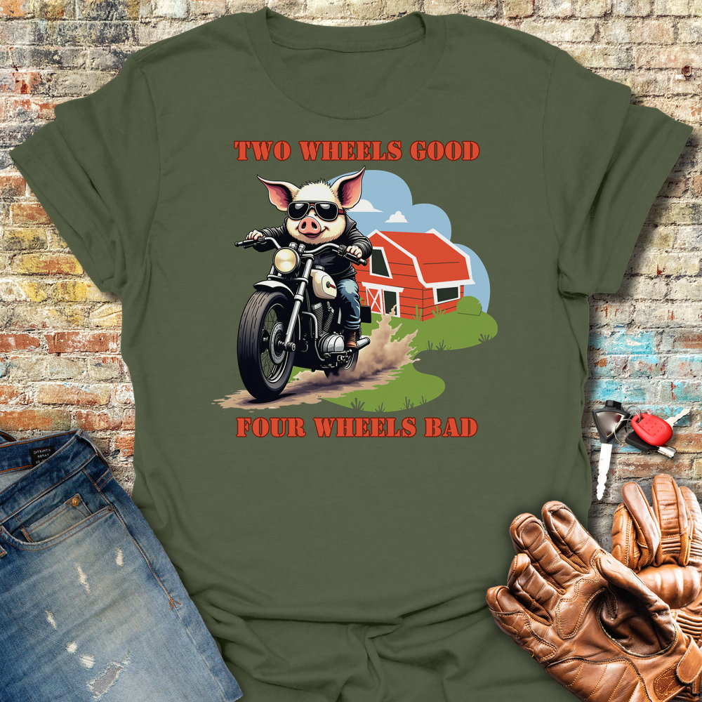 Two Wheels Good T-Shirt