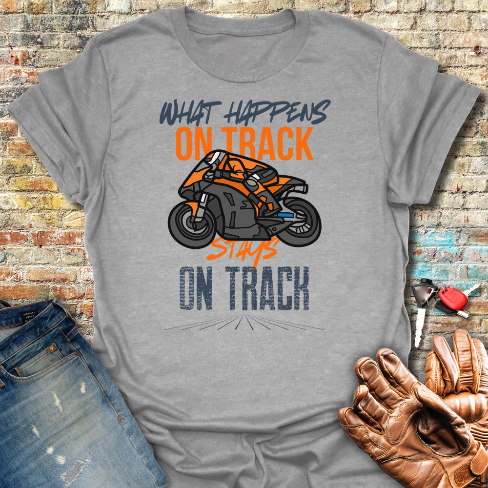 What Happens On Track T-Shirt