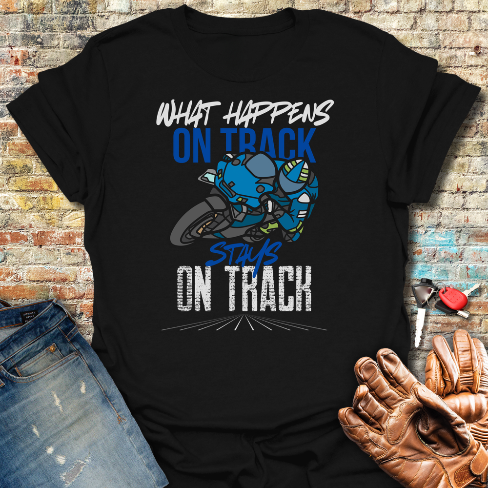 What Happens On Track T-Shirt