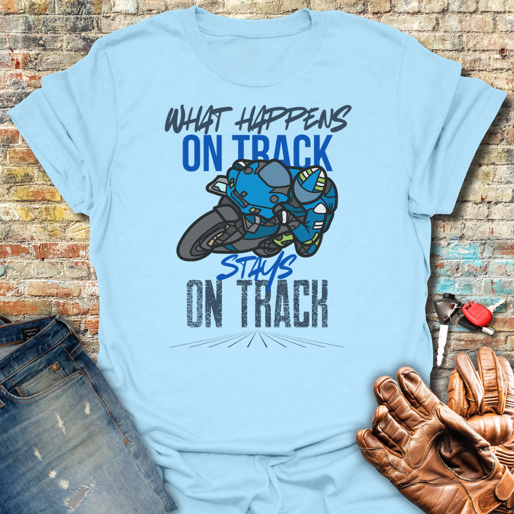What Happens On Track T-Shirt