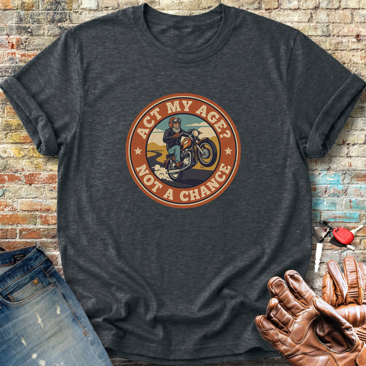 Act My Age Classic T-Shirt - Dark Heather