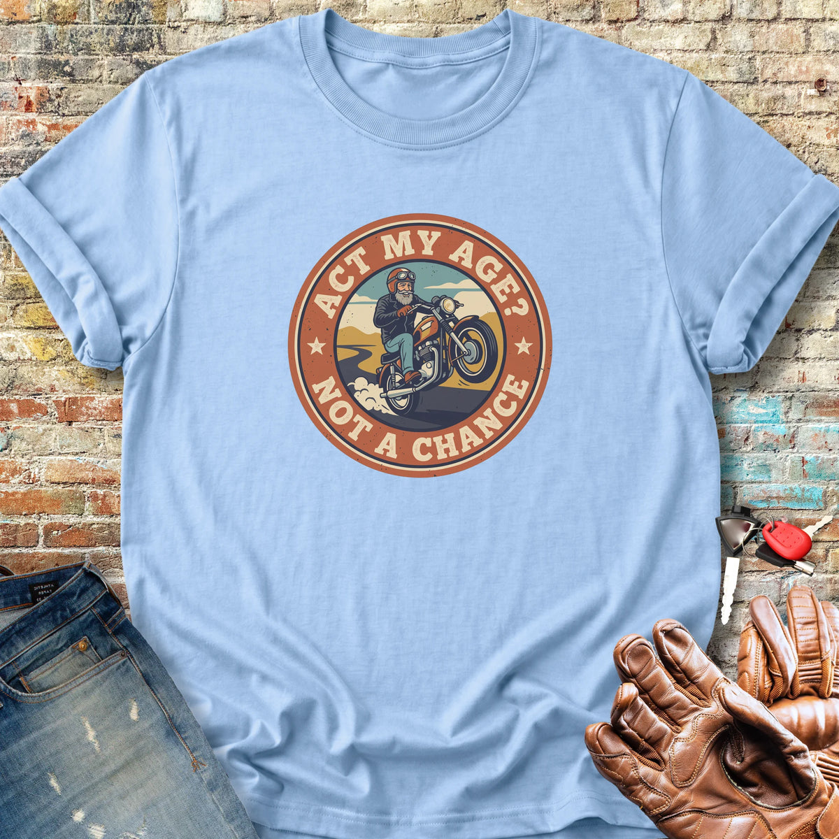 Act My Age Classic T-Shirt - Light Blue