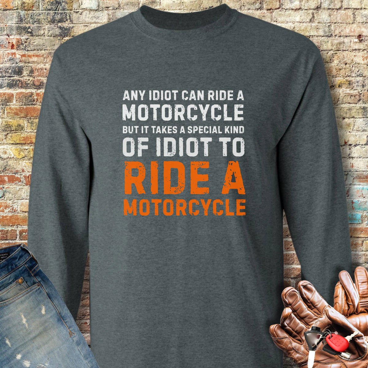 Any Idiot Long Sleeve T-Shirt - Dark Heather