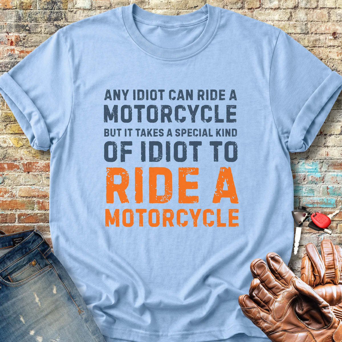 Any Idiot Classic T-Shirt - Light Blue